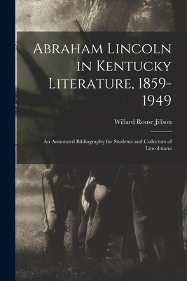 Libro Abraham Lincoln In Kentucky Literature, 1859-1949; ...