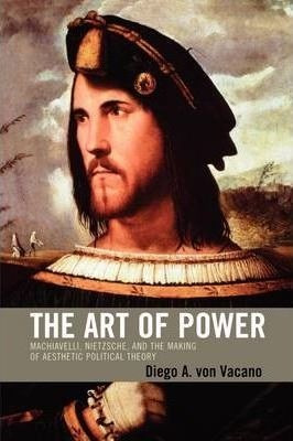 The Art Of Power - Diego A. Von Vacano (paperback)