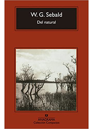 Del Natural, De Sebald, W. G.. Editorial Anagrama, Tapa Blanda En Español
