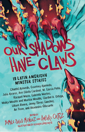 Libro: Our Shadows Have Claws: 15 Latin American Monster
