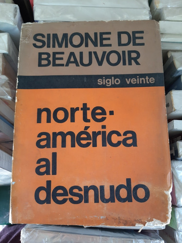 Norteamérica Al Desnudo - Simone De Beauvoir