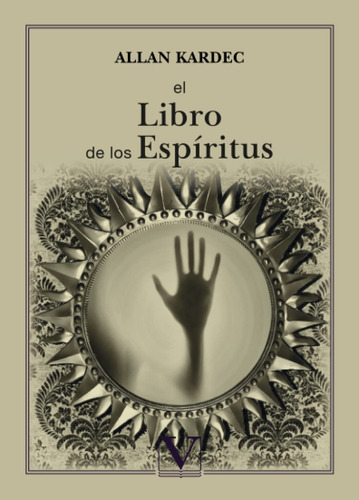 El Libro De Los Espíritus (ensayo) (spanish Edition)