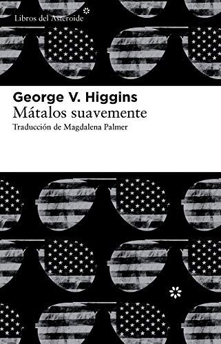 Libro Matalos Suavemente - Higgins George V. (papel)