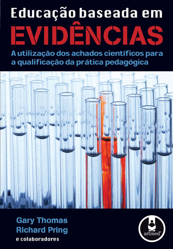 Educação Baseada em Evidências: A Utilização dos Achados Científicos para a Qualificação da Prática Pedagógica, de Thomas, Gary. Penso Editora Ltda., capa mole em português, 2007