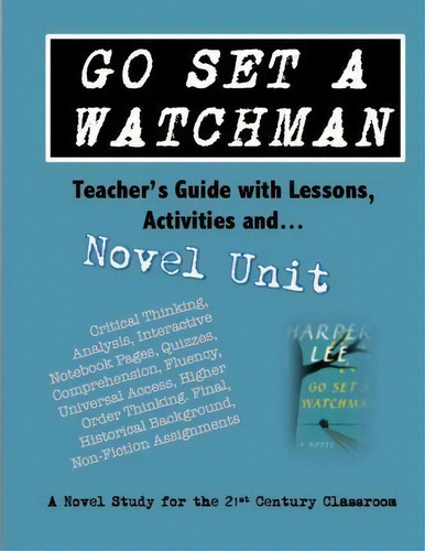 Go Set A Watchman Teacher's Guide With Lessons, Activities And Novel Study, De Elizabeth Chapin-pinotti. Editorial Lucky Willy Publishing, Tapa Blanda En Inglés