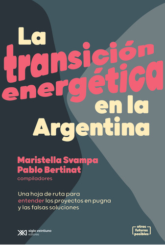 Transición Energética En La Argentina, La - Bertinat Svampa