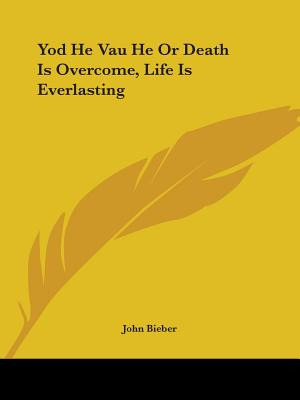 Libro Yod He Vau He Or Death Is Overcome, Life Is Everlas...