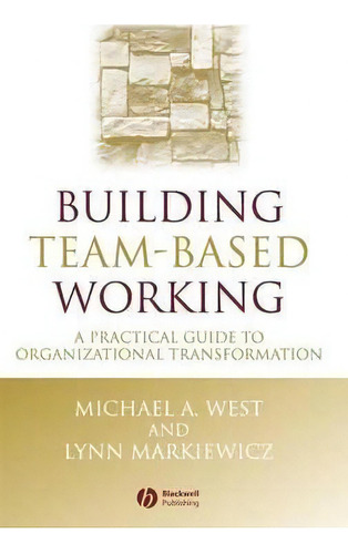 Building Team-based Working, De Michael A. West. Editorial John Wiley Sons Ltd, Tapa Dura En Inglés