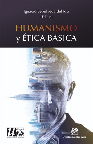 Humanismo Y Ãâ©tica Bãâ¡sica, De Sepúlveda Del Río, Ignacio. Editorial Desclée De Brouwer, Tapa Blanda En Español