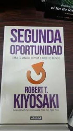 Segunda Oportunidad-robert T. Kiyosaki Librofisico Tiendafí