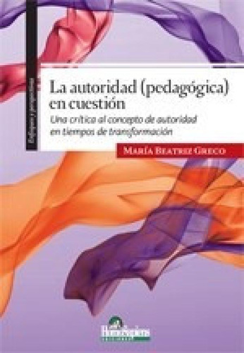 Libro - Autoridad Pedagogica En Cuestion Una Critica Al Con