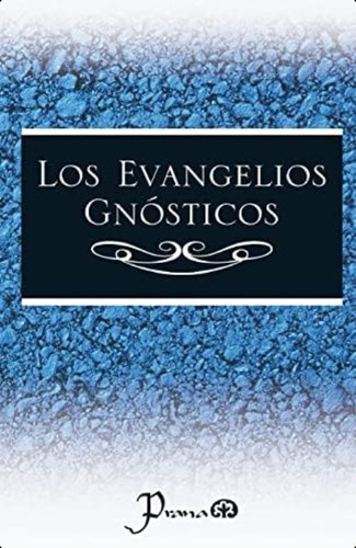 Los Evangelios Gnosticos (spanish Edition), De Anónimo. Editorial Createspace Independent Publishing Platform, Tapa Blanda En Español