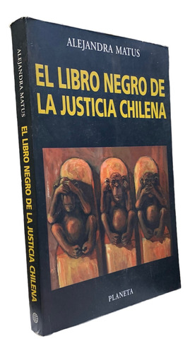 El Libro Negro De La Justicia Chilena Alejandra Matus