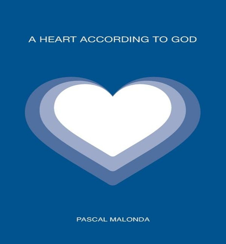 A Heart According To God, De Pascal Malonda. Editorial Afnil, Tapa Blanda En Inglés