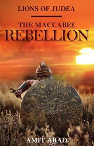 The Maccabee Rebellion (lions Of Judea), De Arad, Amit. Editorial Oem, Tapa Blanda En Inglés