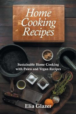 Libro Home Cooking Recipes - Elia Glazer