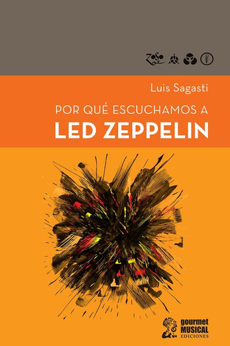 Por Qué Escuchamos A Led Zeppelin - Luis Sagasti - Gourmet M