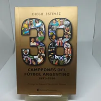 Comprar Campeones Del Fútbol Argentino 1891-2010, Diego Estevez