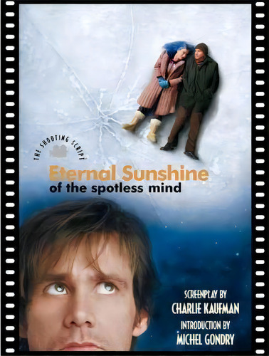 Eternal Sunshine Of The Spotless Mind : The Shooting Script, De Michel Gondry. Editorial Newmarket Press,u.s., Tapa Blanda En Inglés, 2012