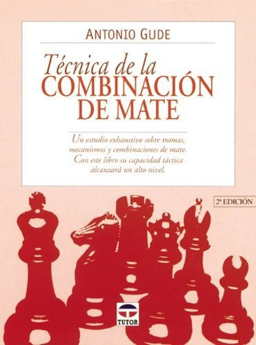 Tãâcnica De La Combinaciãân De Mate, De Gude, Antonio. Editorial Ediciones Tutor, S.a., Tapa Blanda En Español