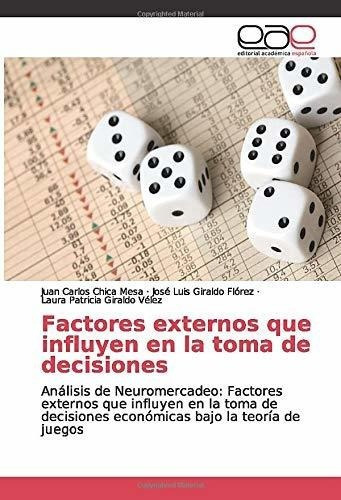 Factores Externos Que Influyen En La Toma De..., de Chica Mesa, Juan Car. Editorial Academica Espanola en español