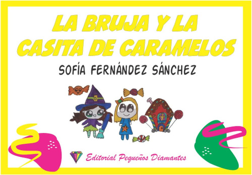 Libro:la Bruja Y La Casita De Caramelos (spanish Edition)