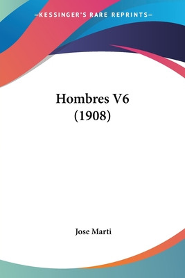 Libro Hombres V6 (1908) - Marti, Jose