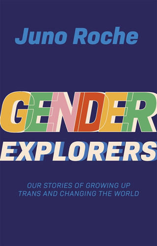 Libro: Gender Explorers: Our Stories Of Growing Up Trans And