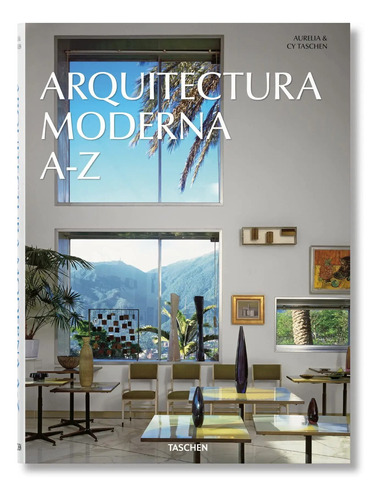 Arquitectura Moderna A-z - Aurelia & Cy Taschen