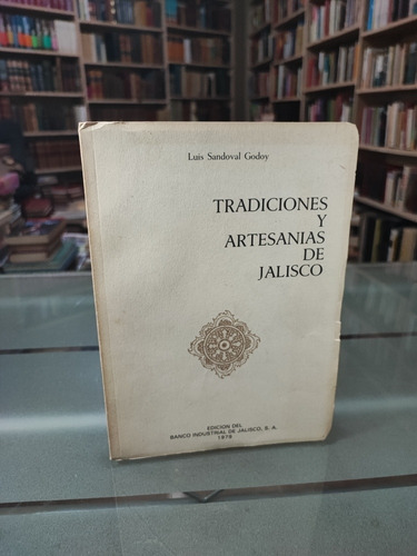 Tradiciones Y Artesanías De Jalisco Luis Sandoval Godoy