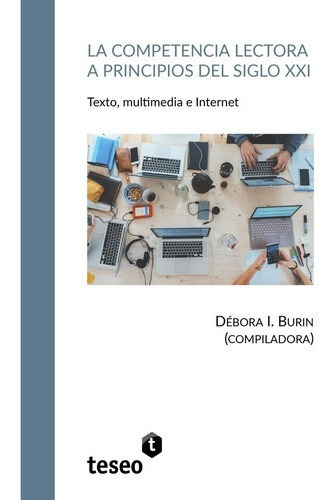 Lapetencia Lectora A Principios Del Siglo Xxi -, de Burin Debora I. Editorial Teseo en español