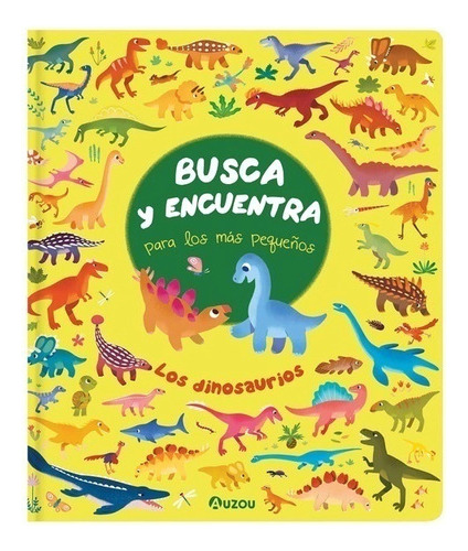 Busca Y Encuentra - Los Dinosaurios - Auzou - Libro