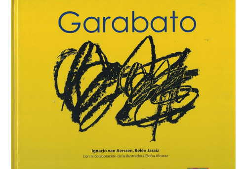 GARABATO, de Eloísa Alcaraz, Belén Jaraíz, Ignacio Van Aerssen,. Editorial Artes de México, tapa pasta blanda, edición 1 en español, 2007