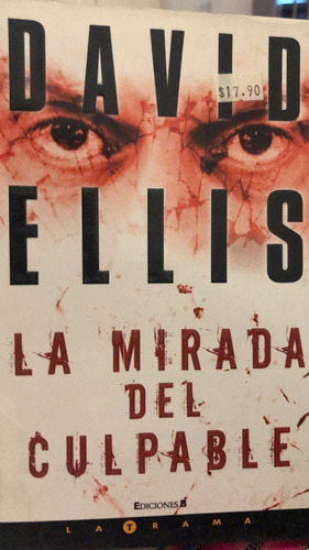 La Mirada Del Culpable - David Ellis - Ediciones B Latrama