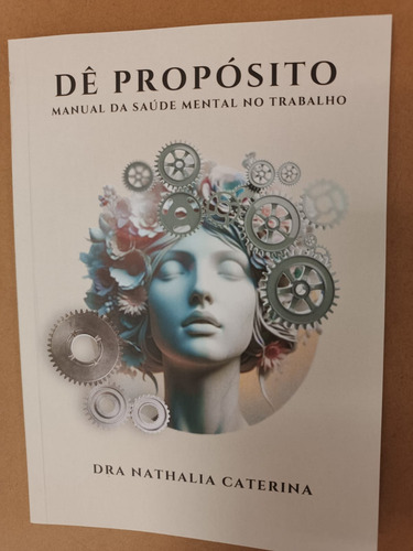 Dê Propósito- Manual Da Saúde Mental No Trabalho