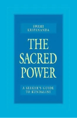 Libro: El Poder Sagrado: Una Guía De Buscadores De Kundalini