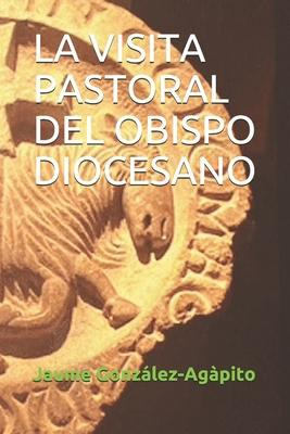 Libro La Visita Pastoral Del Obispo Diocesano - Jaume Gon...