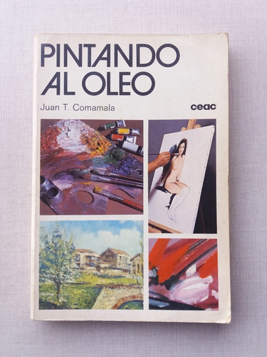 Pintando Al Óleo Juan T. Comamala 1979 Manual