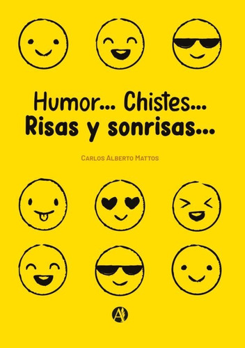 Humor Chistes Risas Y Sonrisas - Carlos Alberto Mattos