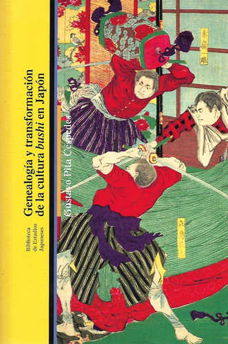 Libro Genealogia Y Transformación De La Cultura Bushi Japon
