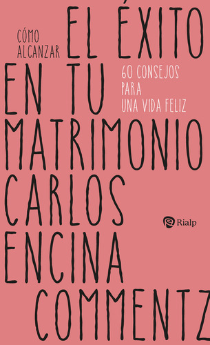 Como Alcanzar El Exito En Tu Matrimonio, De Encina Commentz, Carlos. Editorial Ediciones Rialp S.a., Tapa Blanda En Español, 2024