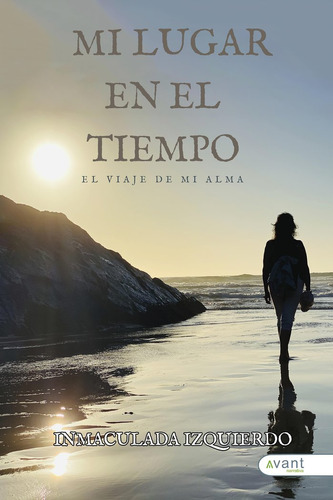 Mi Lugar En El Tiempo, De Izquierdo, Inmaculada. Editorial Avant Editorial En Español