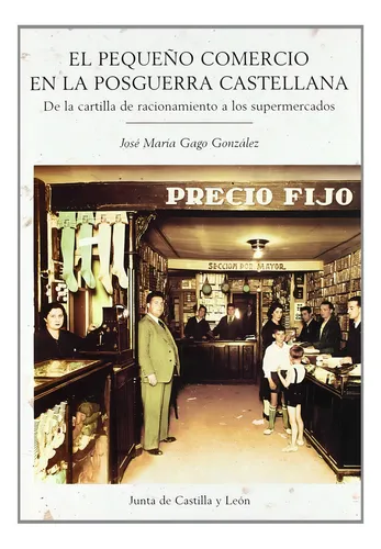 El Pequeãâ±o Comercio En La Posguerra Castellana, De Gago Gonzalez, Jose Maria. Editorial Consejeria Cultura Y Turismo, Tapa Dura En Español, 2008