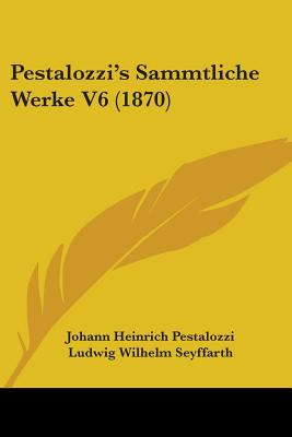 Libro Pestalozzi's Sammtliche Werke V6 (1870) - Pestalozz...
