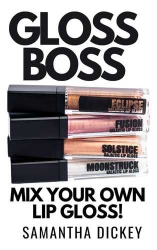 Libro:  Gloss Boss: Diy Lip Gloss Stem Teen Version