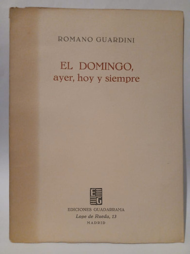 El Domingo, Ayer, Hoy Y Siempre- Romano Guardini- Guadarrama