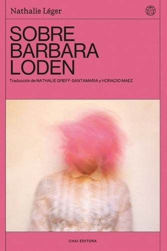 Libro Sobre Bárbara Loden Nathalie Léger Chai