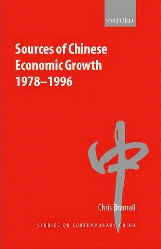 Sources Of Chinese Economic Growth, 1978-1996, De Chris Bramall. Editorial Oxford University Press, Tapa Dura En Inglés