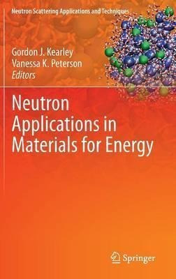 Neutron Applications In Materials For Energy - Gordon J. ...