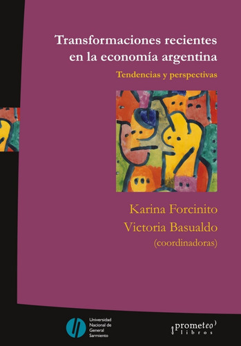 Imagen 1 de 1 de Transformaciones Recientes En La Economía Argentina (pr)